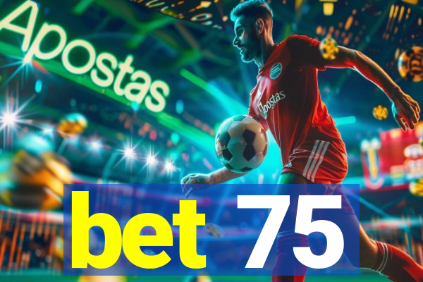 bet 75